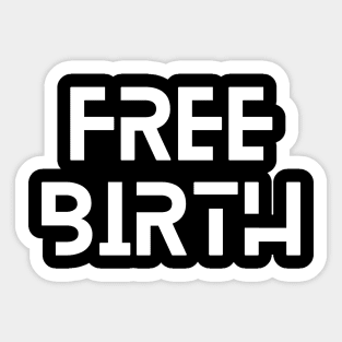 Freebirth Sticker